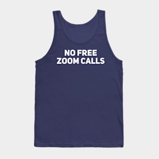 No Free Zoom Calls Tank Top